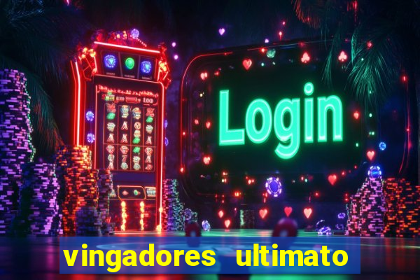 vingadores ultimato filme completo dublado online gratis