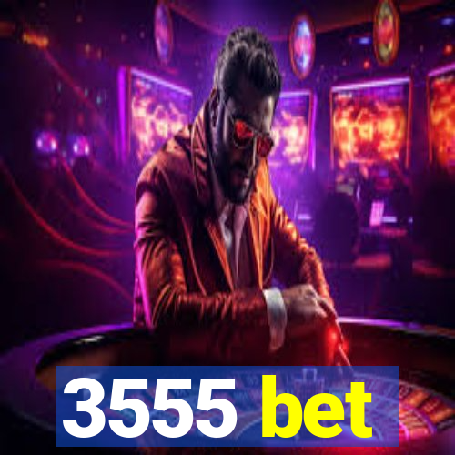 3555 bet