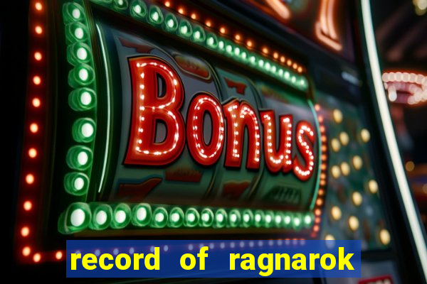 record of ragnarok 3 temporada online dublado