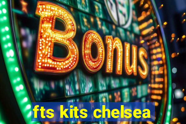 fts kits chelsea