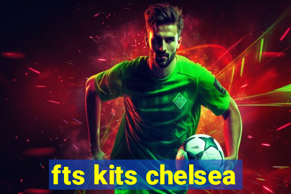 fts kits chelsea