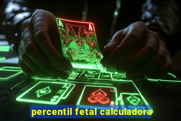 percentil fetal calculadora