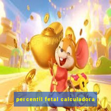 percentil fetal calculadora