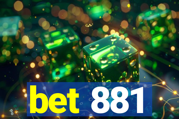 bet 881