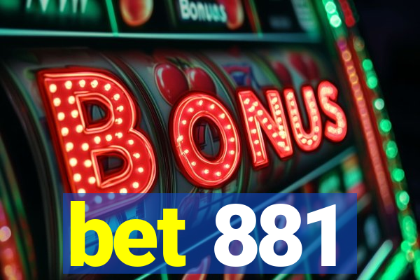 bet 881