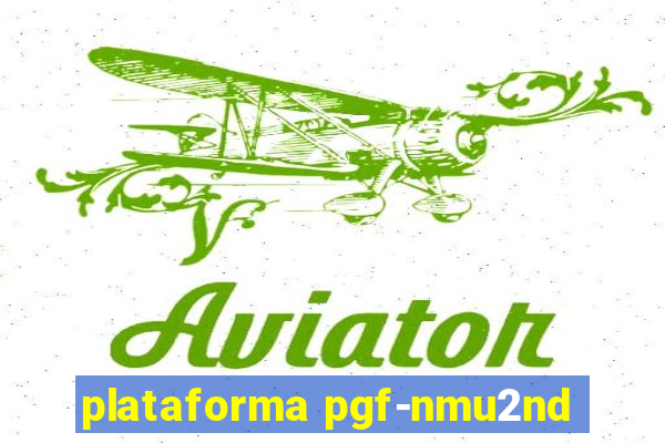 plataforma pgf-nmu2nd