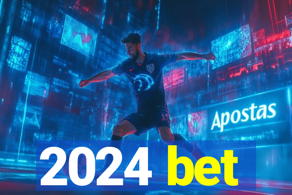 2024 bet