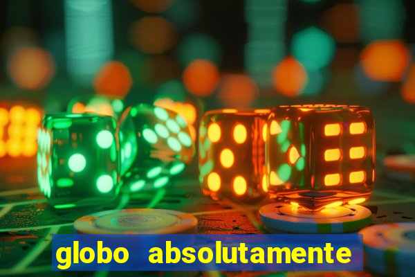 globo absolutamente sobretudo 2018