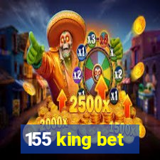 155 king bet