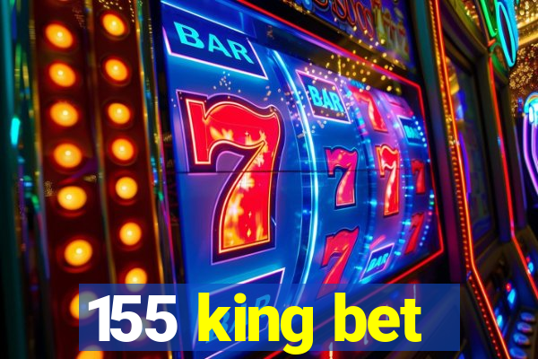 155 king bet