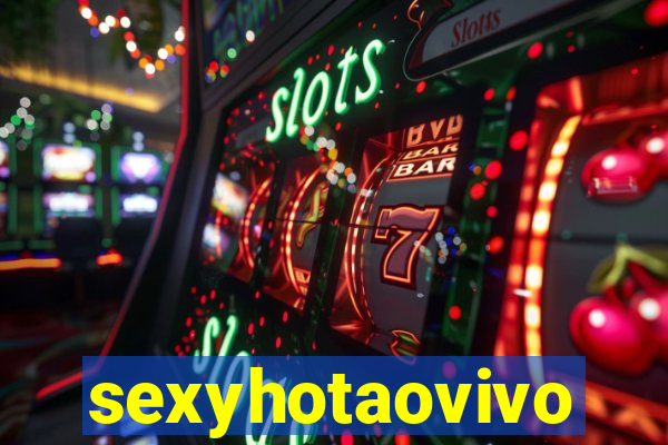 sexyhotaovivo