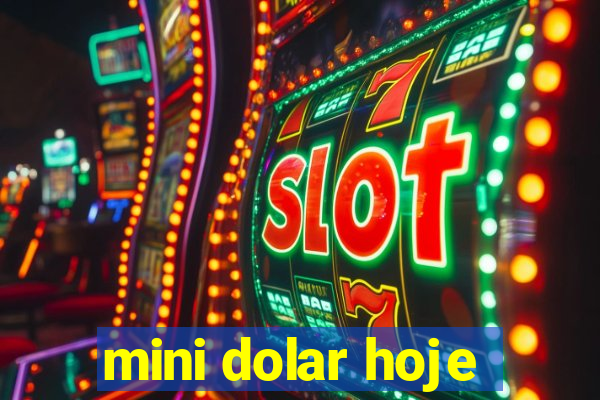 mini dolar hoje