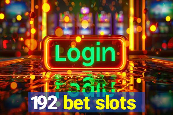 192 bet slots