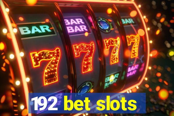 192 bet slots