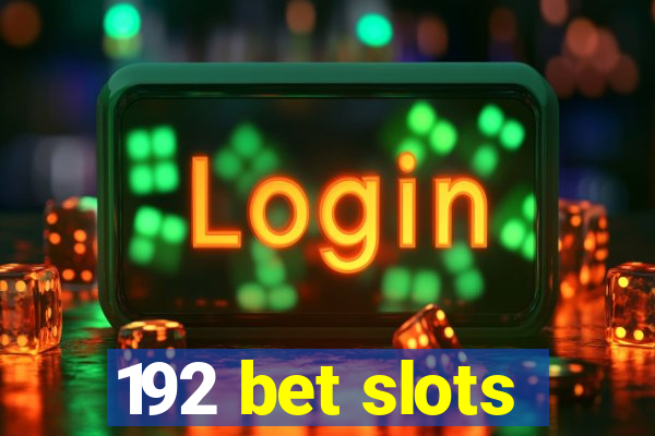 192 bet slots