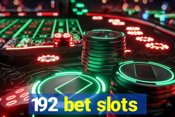 192 bet slots