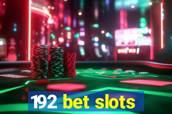 192 bet slots