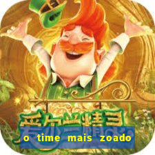 o time mais zoado do mundo