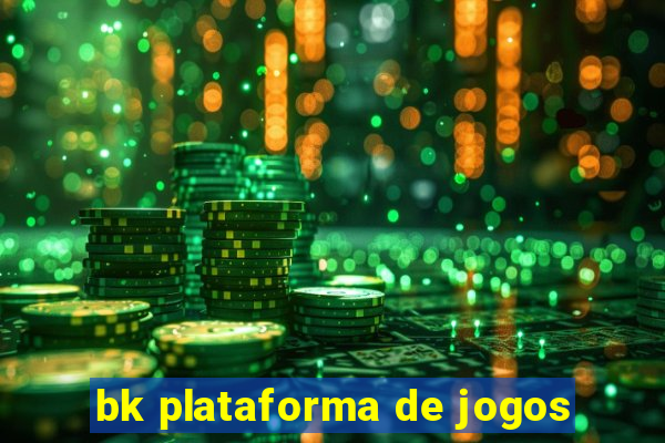 bk plataforma de jogos