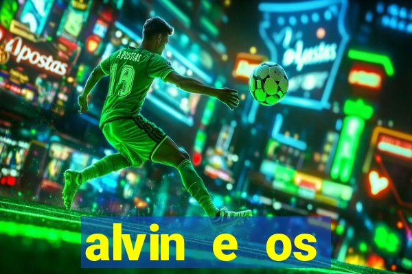 alvin e os esquilos 3 filme completo dublado mega filmes