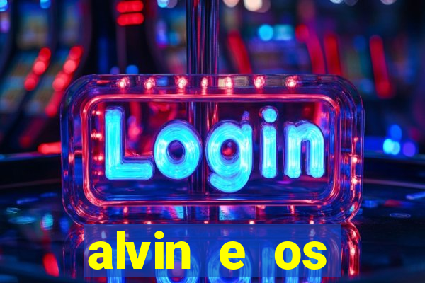 alvin e os esquilos 3 filme completo dublado mega filmes