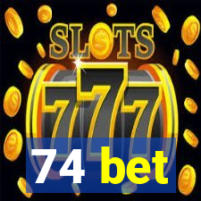 74 bet