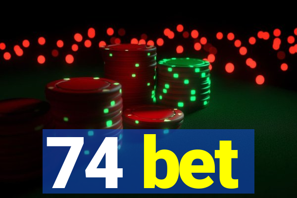 74 bet