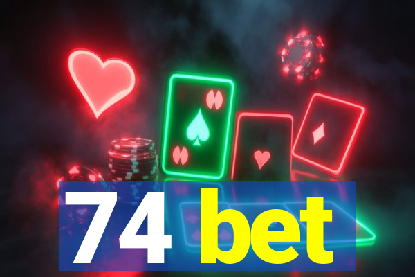 74 bet