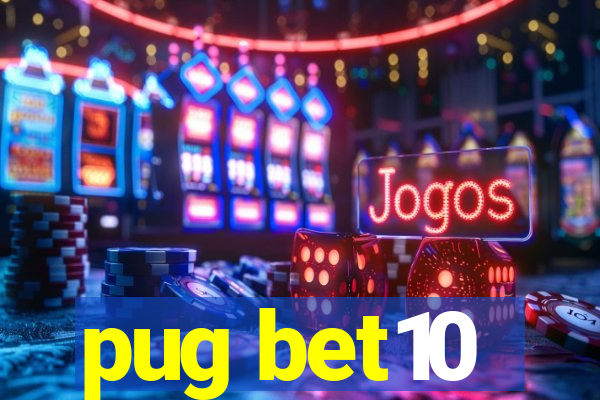 pug bet10