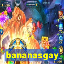 bananasgay