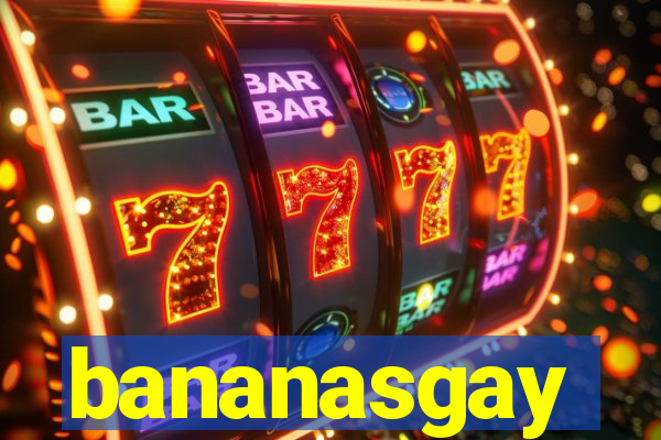 bananasgay