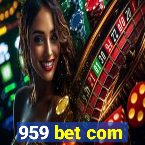 959 bet com