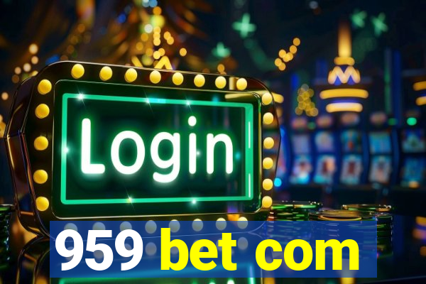 959 bet com