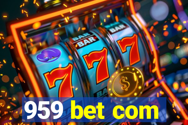 959 bet com