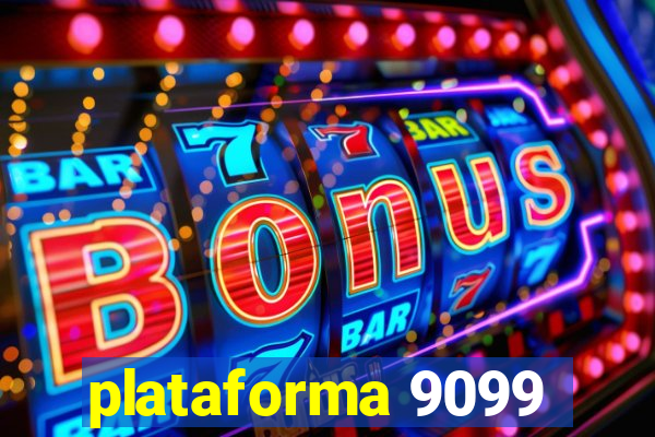 plataforma 9099