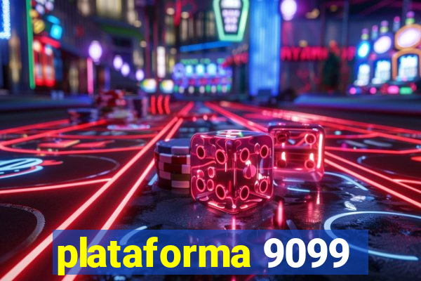 plataforma 9099