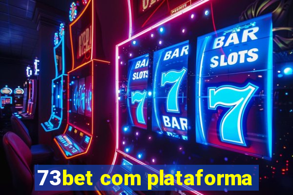 73bet com plataforma