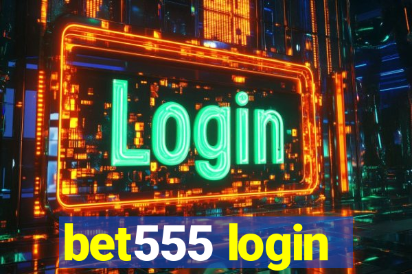 bet555 login