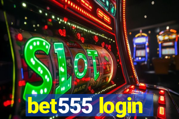 bet555 login