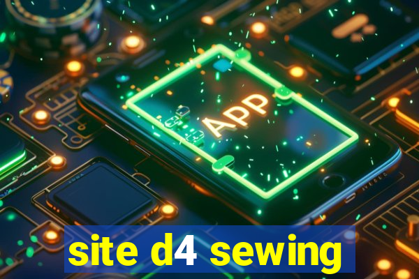 site d4 sewing