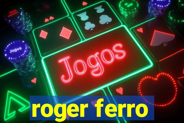 roger ferro