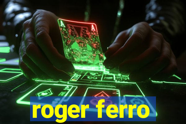 roger ferro