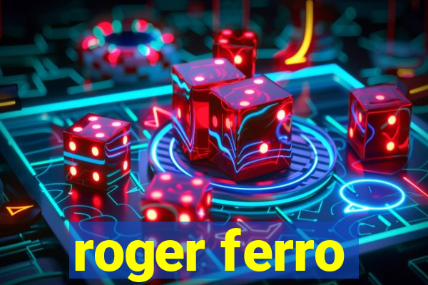 roger ferro