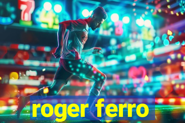 roger ferro