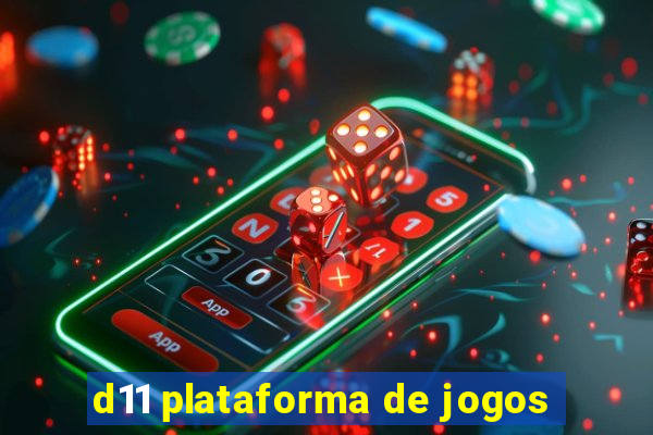 d11 plataforma de jogos