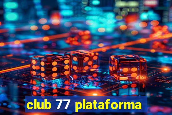 club 77 plataforma