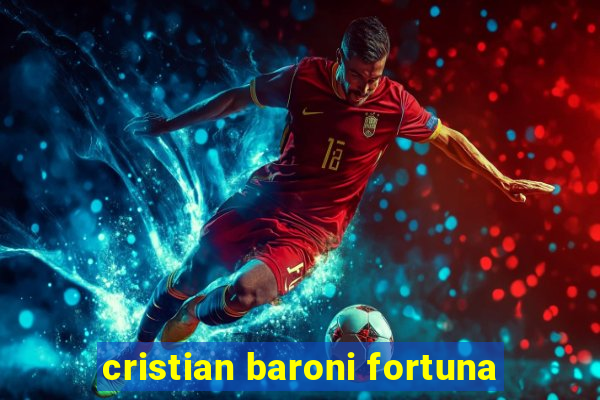 cristian baroni fortuna