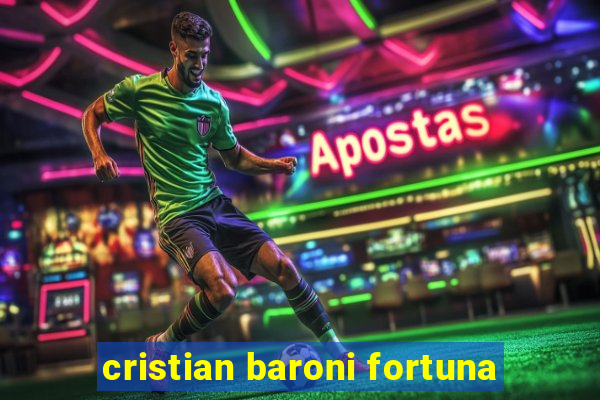 cristian baroni fortuna