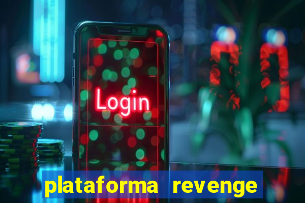 plataforma revenge tigrinho 2