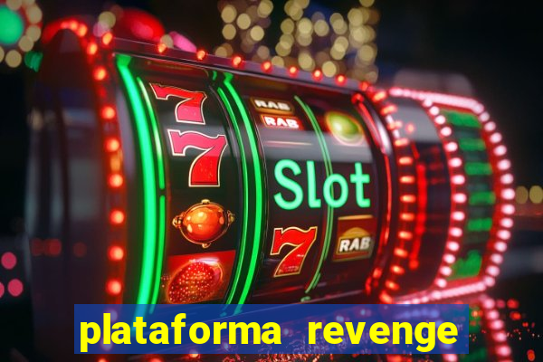 plataforma revenge tigrinho 2